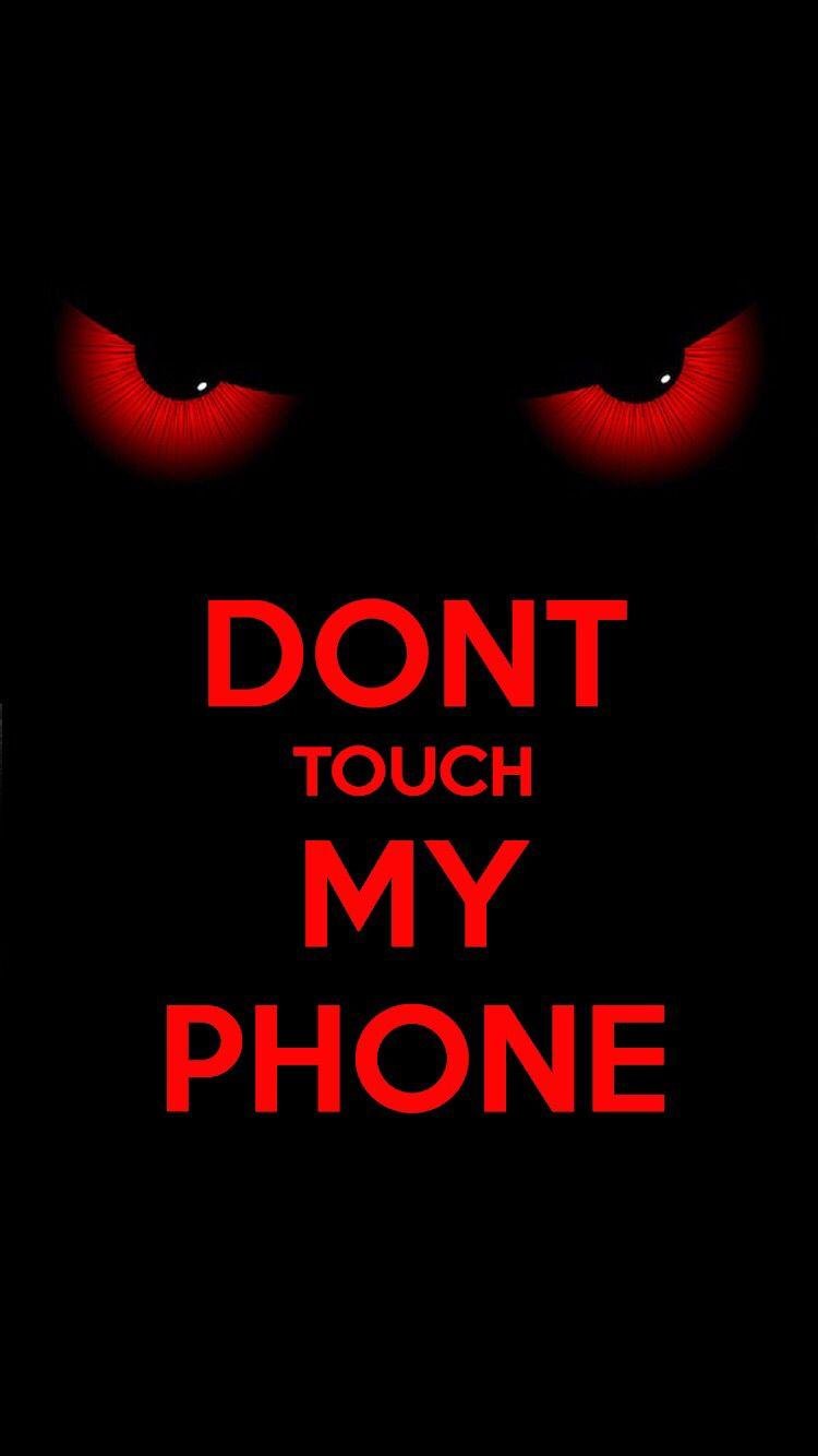 Dont Touch My Phone - Angry