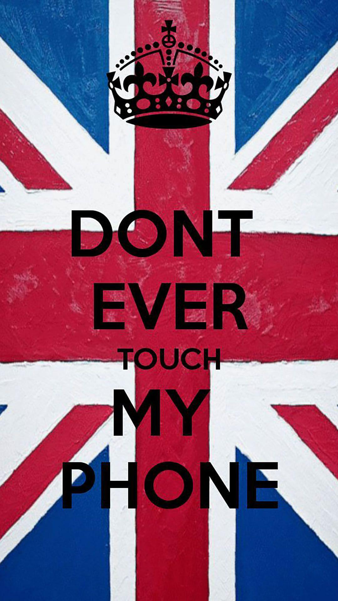 Dont Touch My Phone Ever