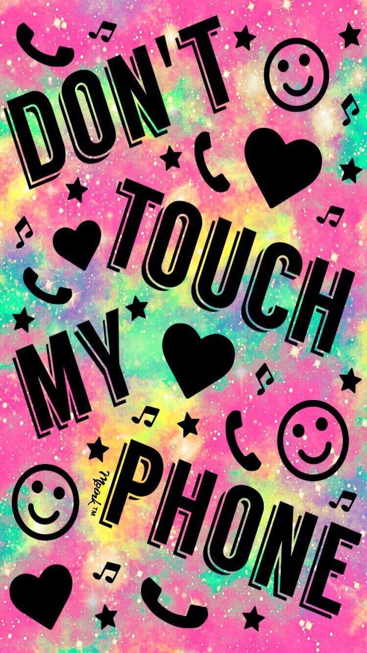 Dont Touch My Phone - Colourful Background