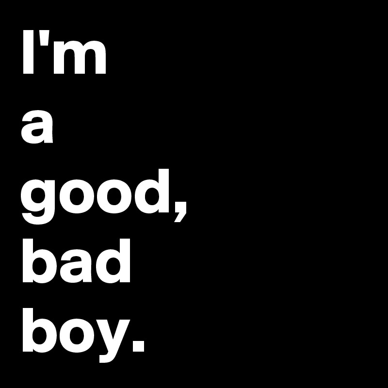 Good Bad Boy
