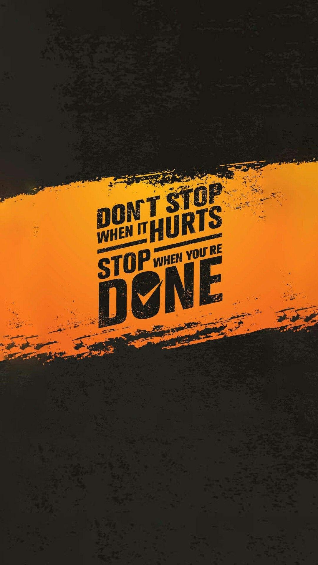 Do Not Stop When It Hurts Stop