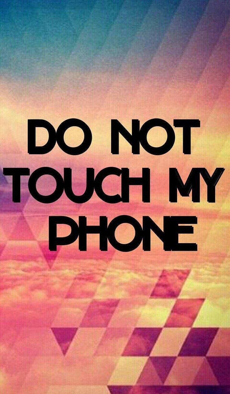 Don t touch my phone