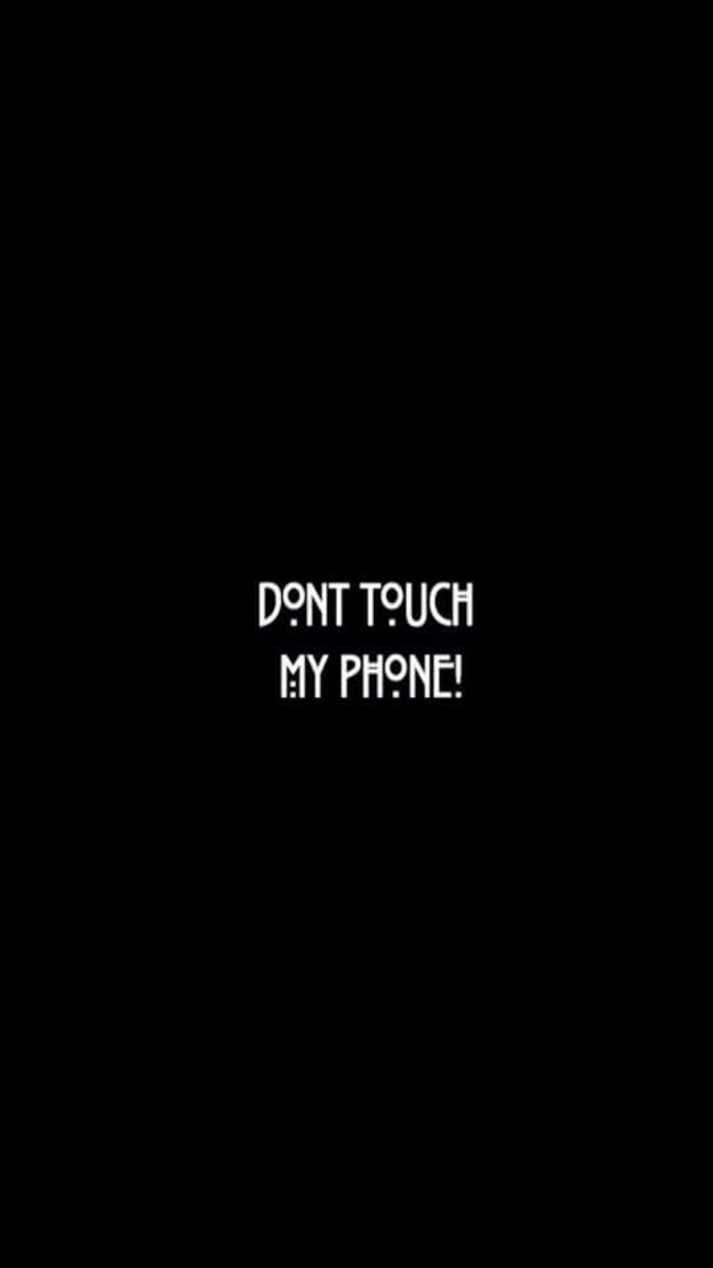 Don't Touch My Phone | Screen