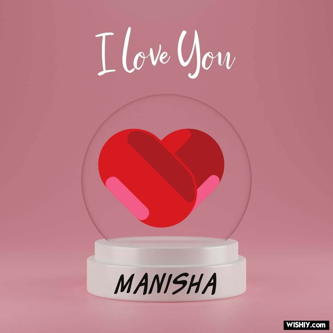 Manisha Name - i love manisha
