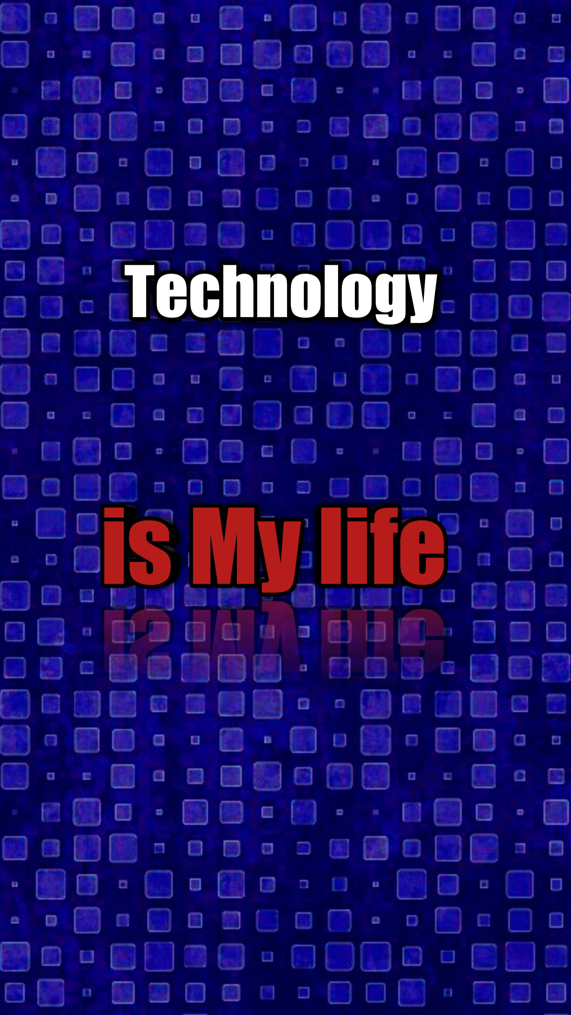 Technology is my life