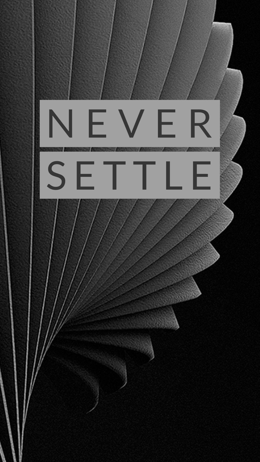 Never settle - one plus