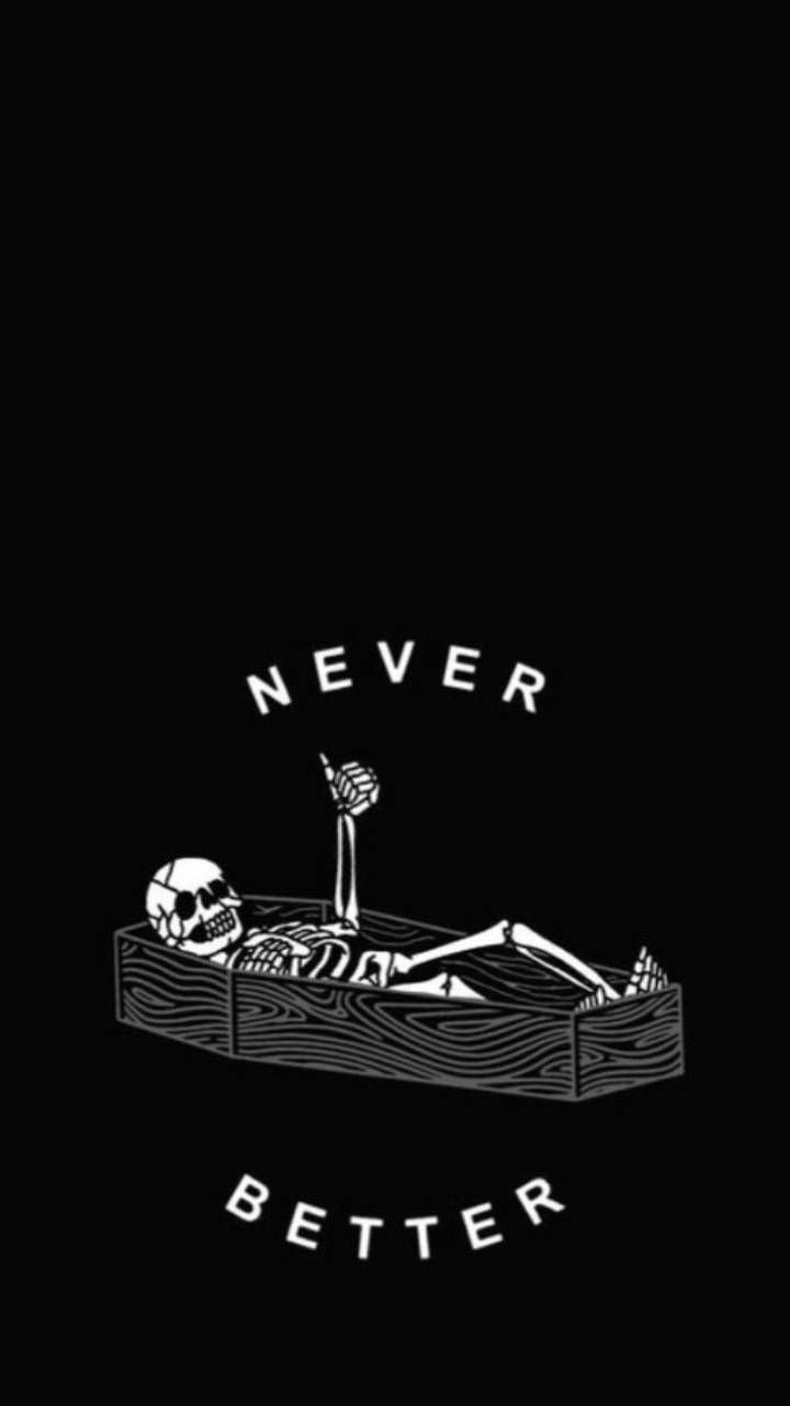 Never better skeleton