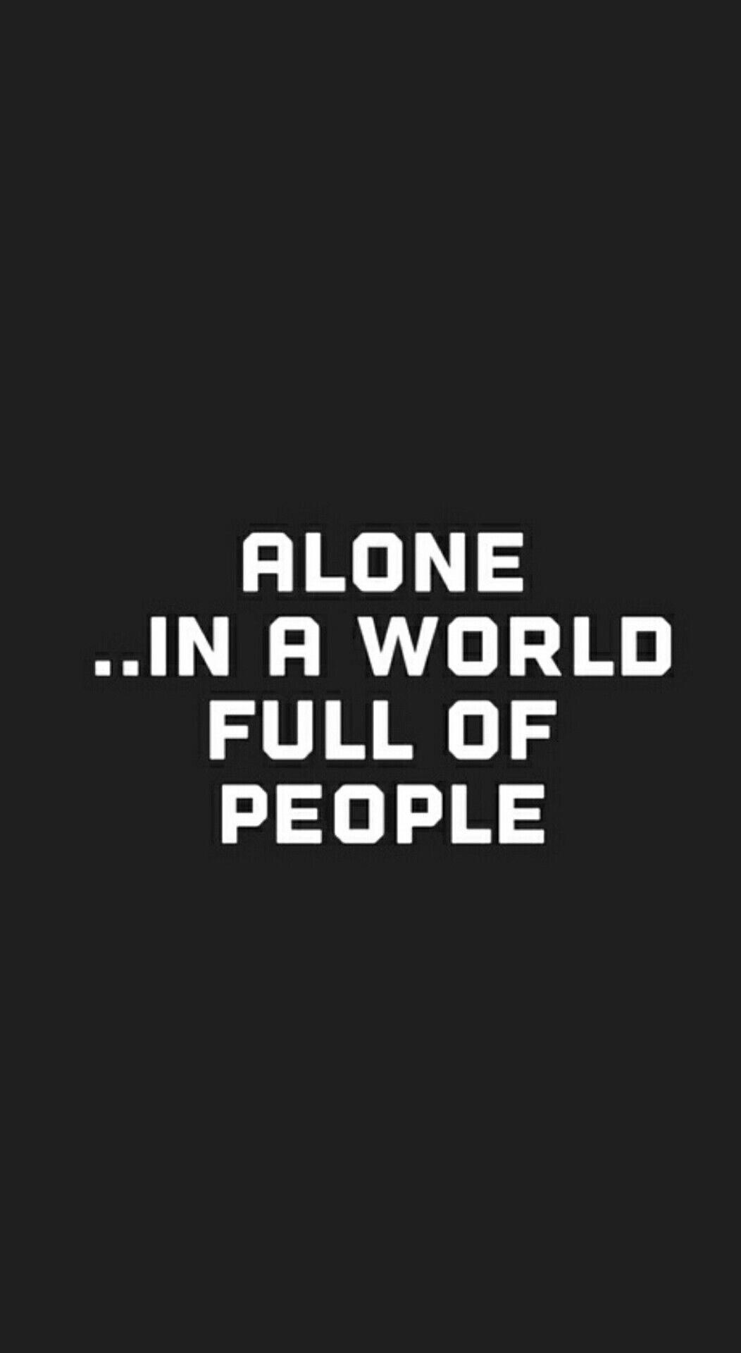 Alone In A World Full Of People