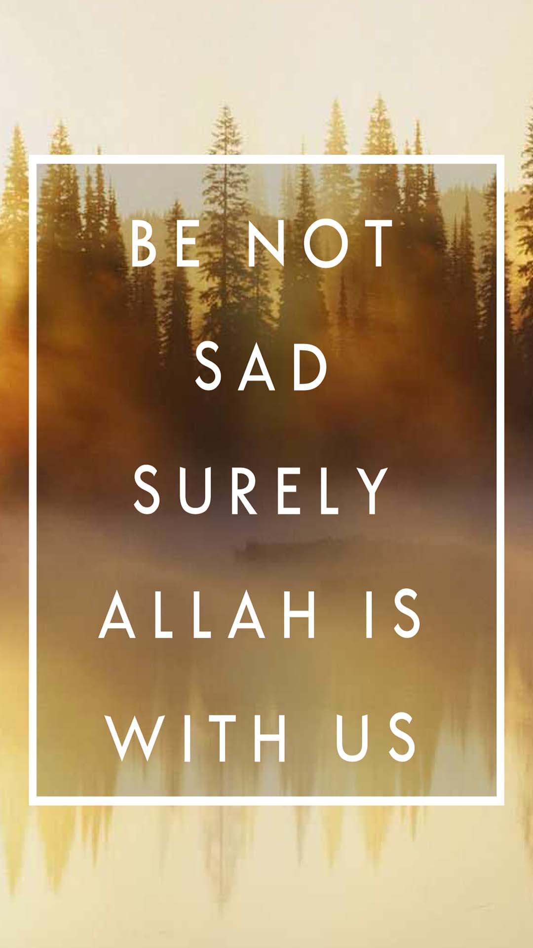 Be Not Sad Allah