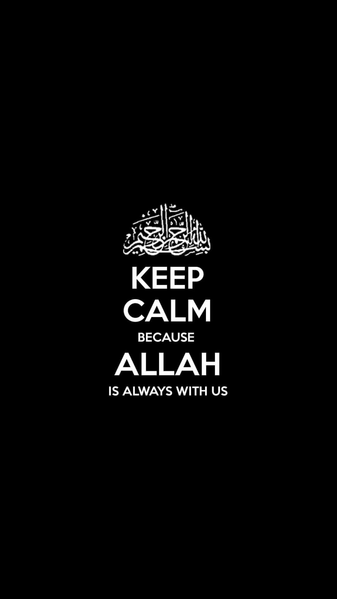 Keep calm because allah is always with us