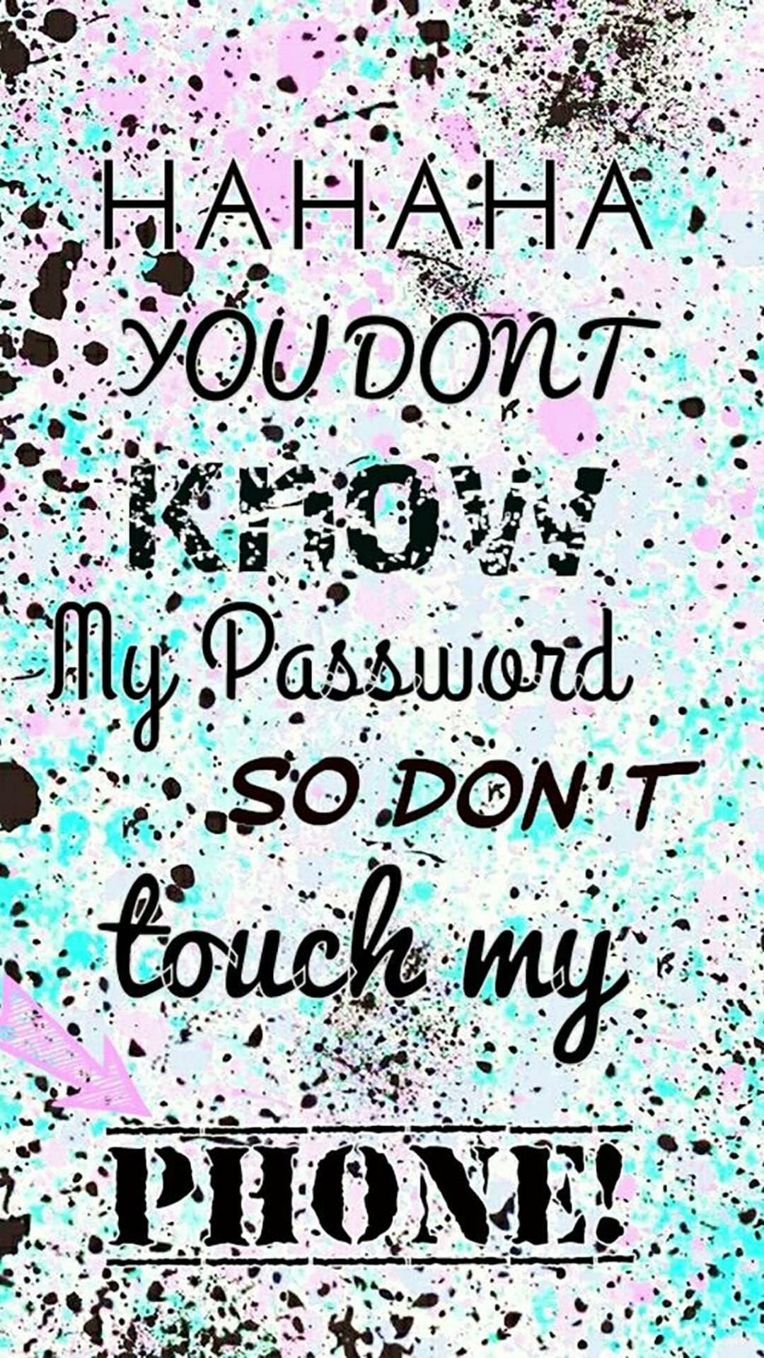 You dont know my password