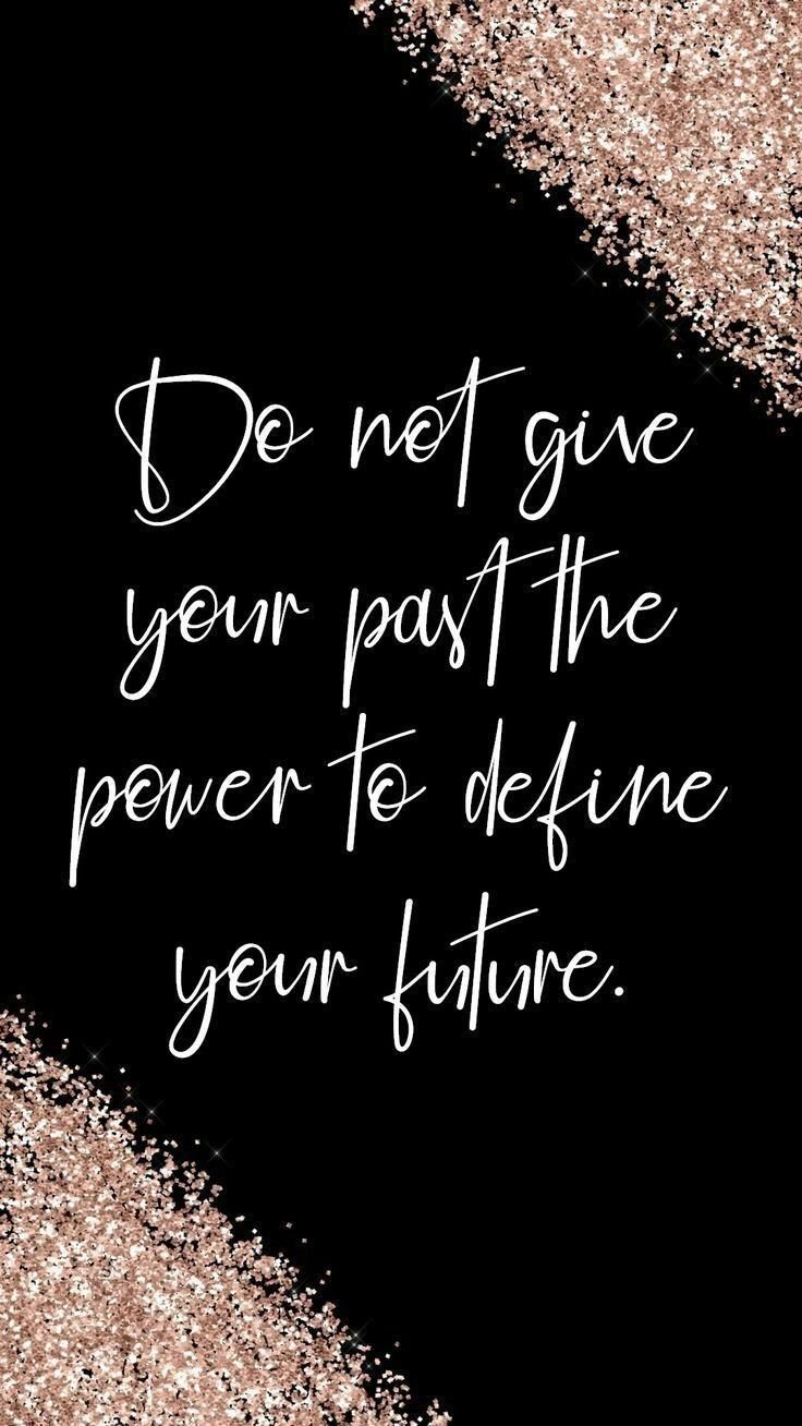 Do not give your past