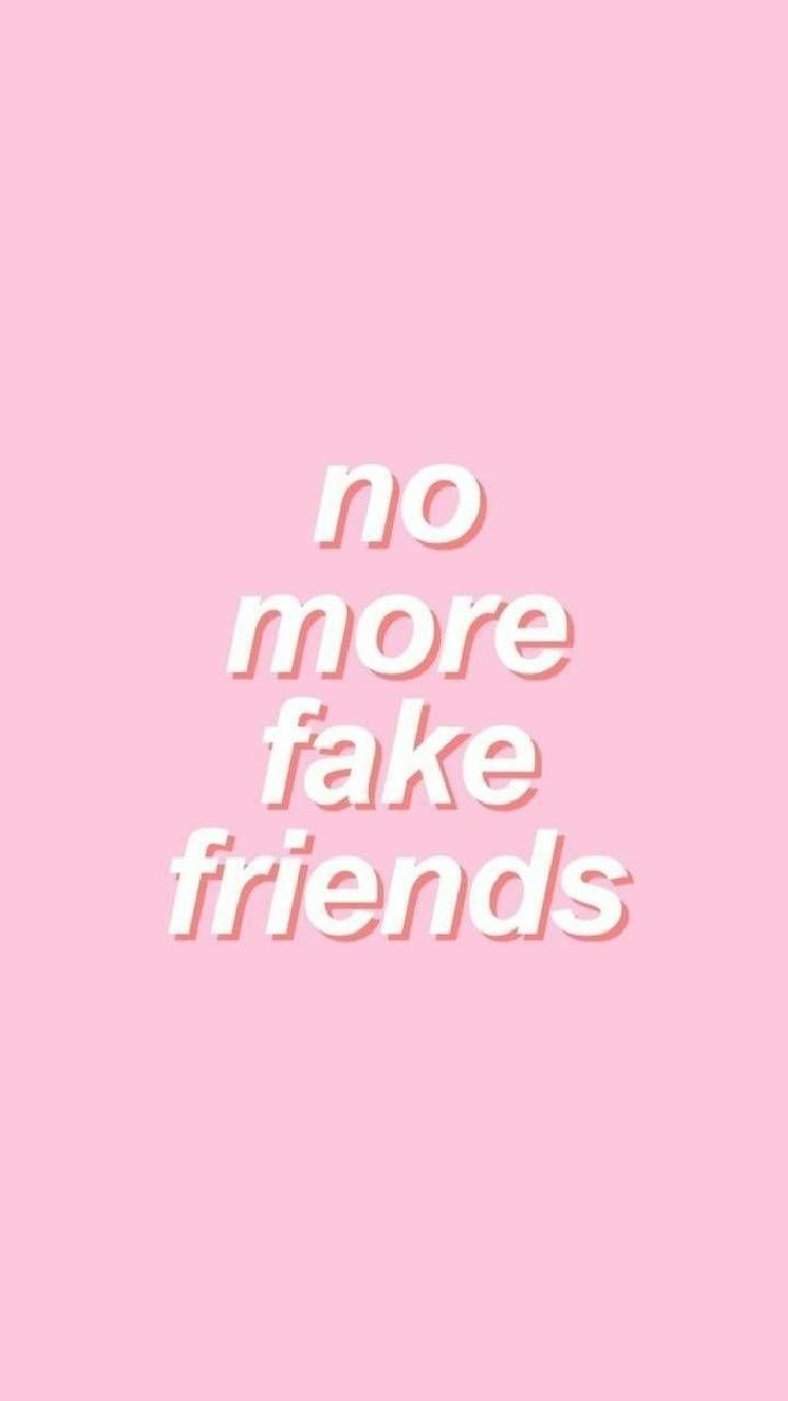 No more fake friends - pink background